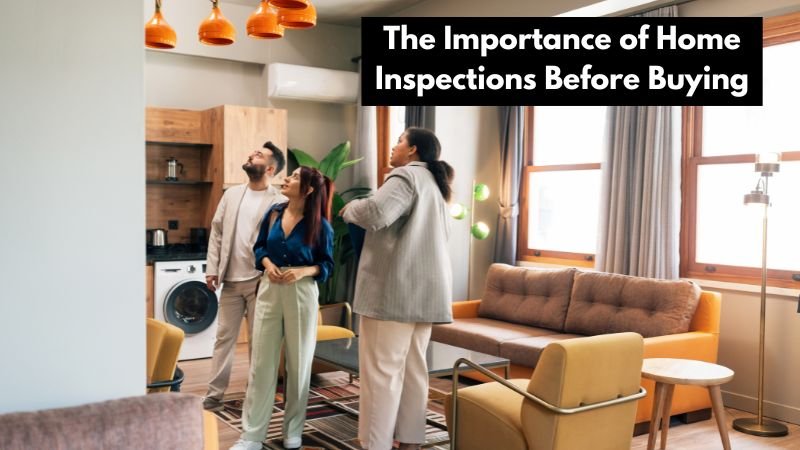 The Importance of Home Inspections Before Buying